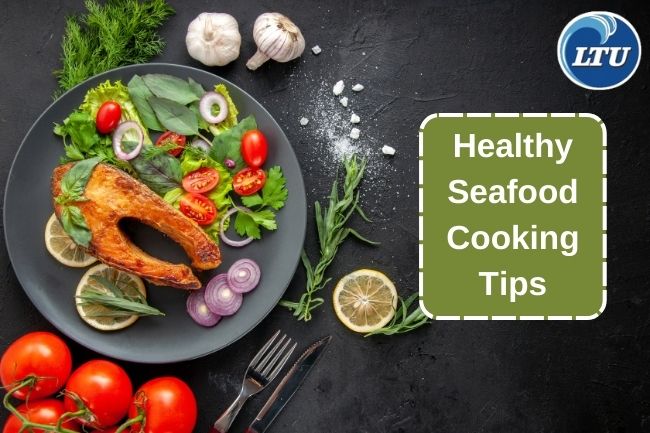 Healthy Seafood Cooking Tips You Should Know